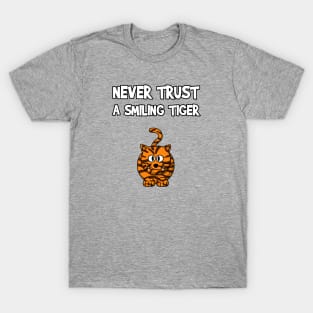 Never Trust A Smiling Tiger T-Shirt